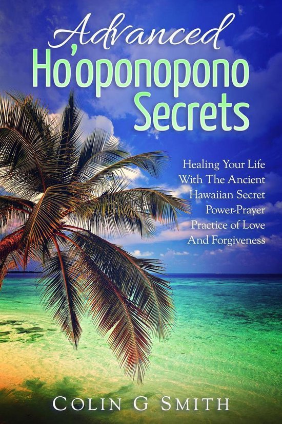 How To Love Yourself 3 - Ho’oponopono: Advanced Ho’oponopono Secrets