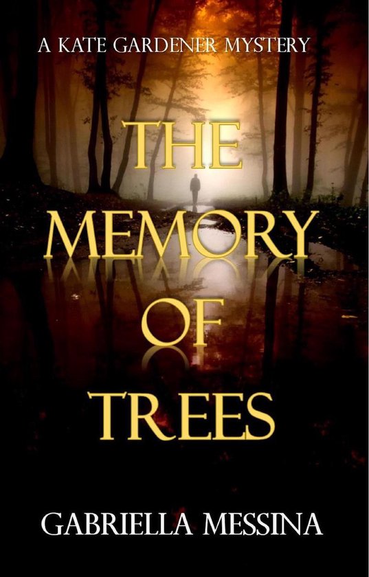 Kate Gardener Mysteries 1 - The Memory of Trees