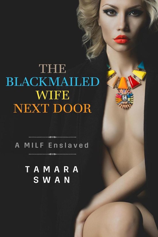 Shared and Shamed 1 - The Blackmailed Wife Next Door