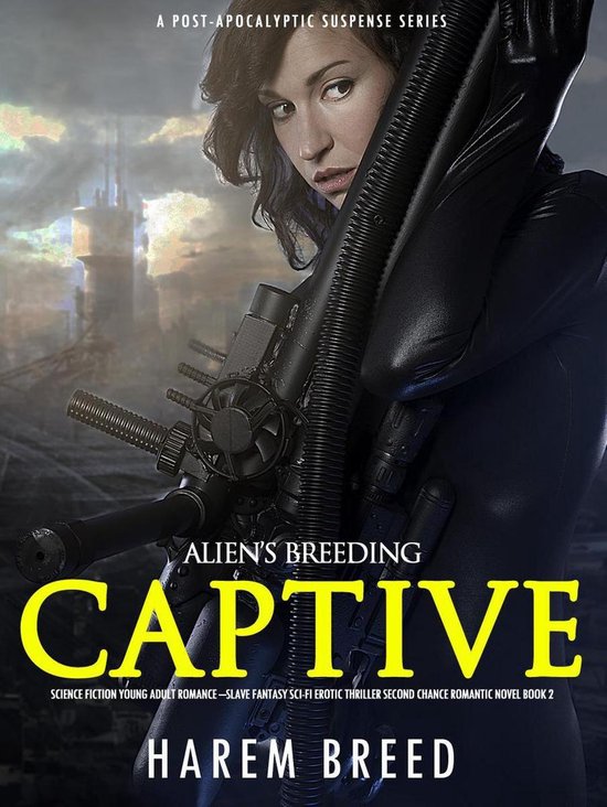 A Post-Apocalyptic Suspense Series 3 - Alien’s Breeding Captive: Science Fiction Young Adult Romance –Slave Fantasy Sci-Fi Erotic Thriller Second Chance Romantic Novel Book 3