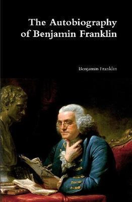 The Autobiography of Benjamin Franklin