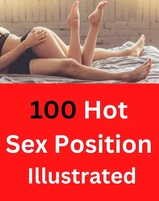 100 Hot Sex Position Illustrated - Enjoy With Your Partner