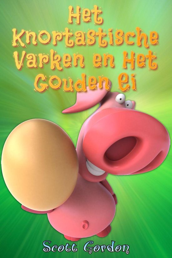 Het Knortastische Varken en Het Gouden Ei