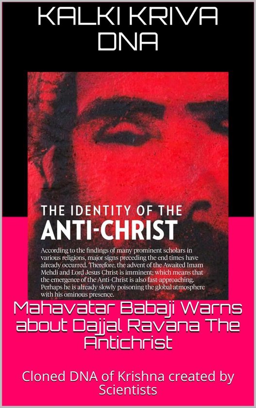 Mahavatar Babaji Warns About Dajjal Ravana The Antichrist : Cloned Dna Of Krishna Created By Scientists