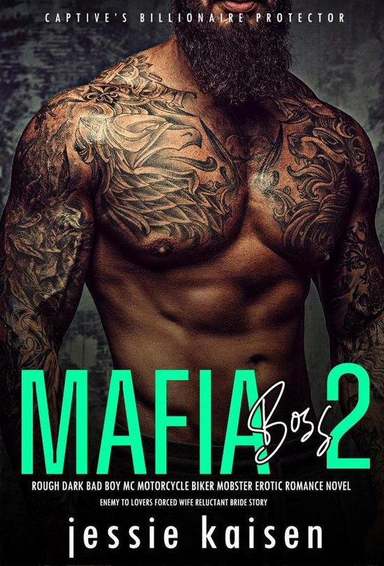 Captive’s Billionaire Protector 2 - Mafia Boss 2 – Rough Dark Bad Boy MC Motorcycle Biker Mobster Erotic Romance Novel – Enemy to Lovers Forced Wife Reluctant Bride Story