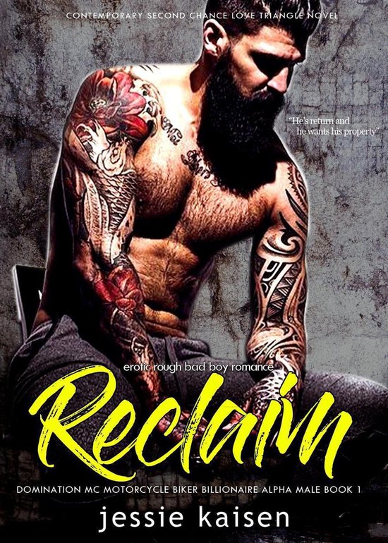 Contemporary Second Chance Love Triangle Novel 1 - Erotic Rough Bad Boy Romance Reclaim - Domination MC Motorcycle Biker Billionaire Alpha Male Book 1