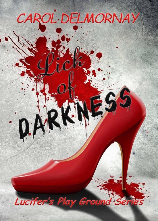 Lucifer's Play Ground- Lick Of Darkness