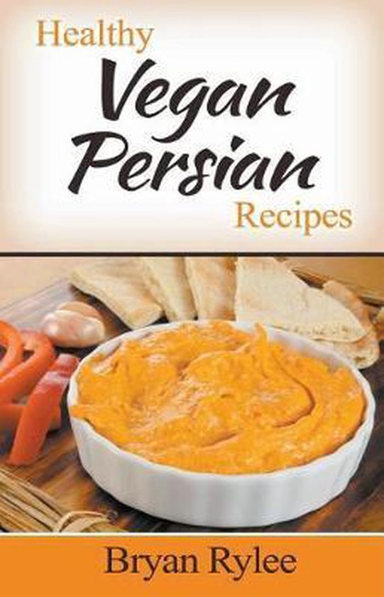 Good Food Cookbook- Healthy Vegan Persian Recipes