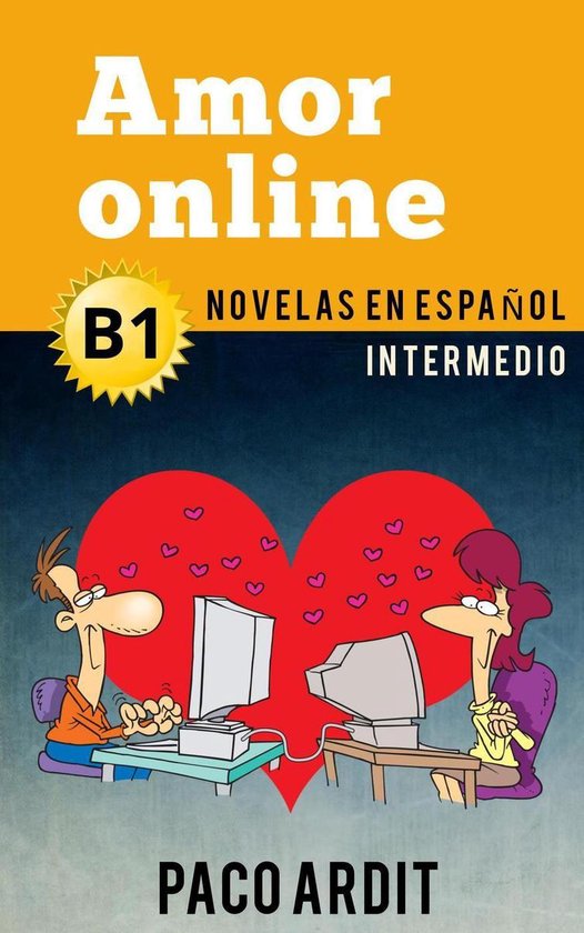 Spanish Novels Series 12 - Amor online - Novelas en español para intermedios (B1)