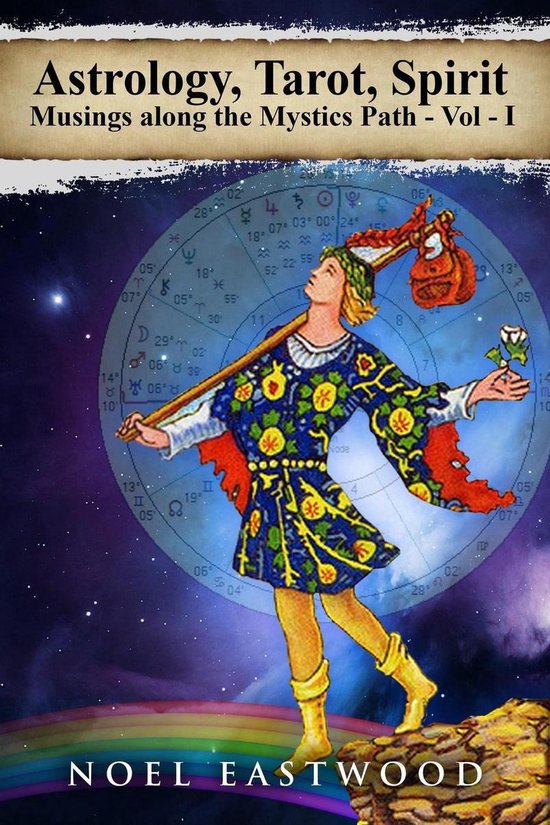 Astrology, Tarot, Spirit 1 - Astrology, Tarot, Spirit: Musings Along the Mystics Path