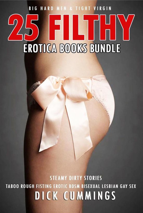 Steamy Dirty Stories 1 - 25 Filthy Erotica Books Bundle – Taboo, Rough Fisting, Erotic BDSM, Bisexual, Lesbian, Gay Sex, Big Hard Men & Tight Virgin