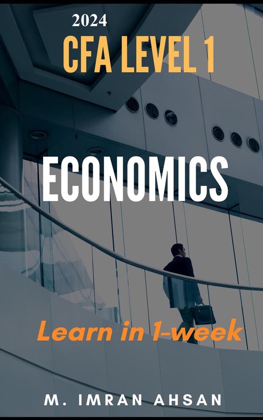 CFA 4 - Economics for CFA 2024: level 1 in just one week