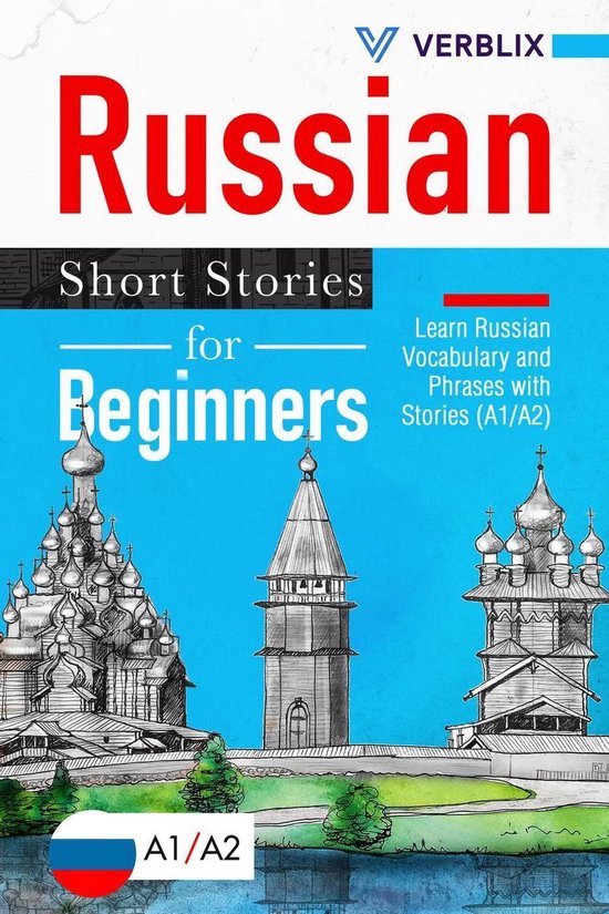 Russian Short Stories for Beginners: Learn Russian Vocabulary and Phrases with Stories (A1/A2)