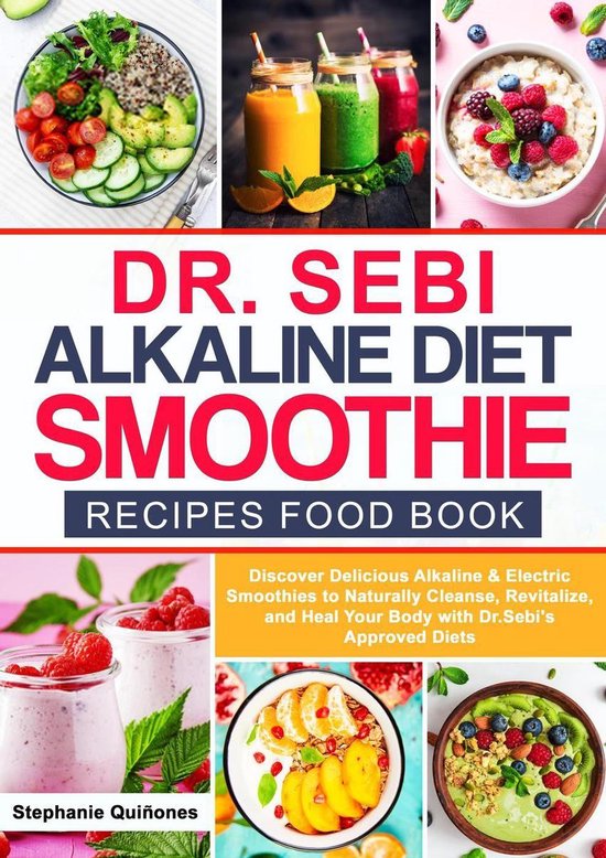 Dr. Sebi's Alkaline Smoothies 1 - Dr. Sebi Alkaline Diet Smoothie Recipes Food Book Discover Delicious Alkaline & Electric Smoothies to Naturally Cleanse, Revitalize, and Heal Your Body with Dr. Sebi's Approved Diets