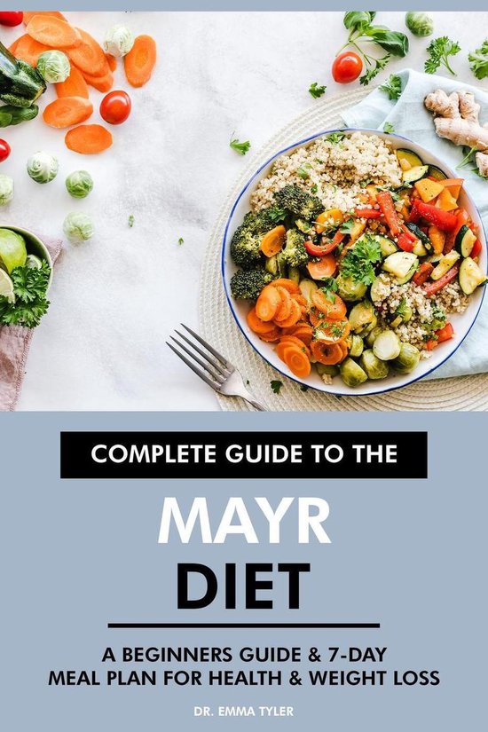 Complete Guide to the Mayr Diet: A Beginners Guide & 7-Day Meal Plan for Health & Weight Loss