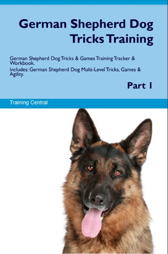 German Shepherd Dog Tricks Training German Shepherd Dog Tricks & Games Training Tracker & Workbook. Includes