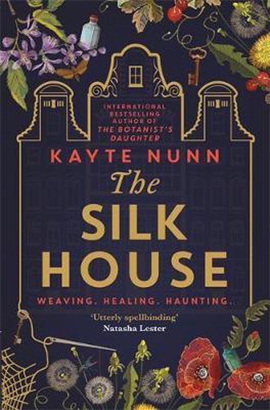 The Silk House The thrilling new historical novel from the bestselling author of The Botanist's Daughter