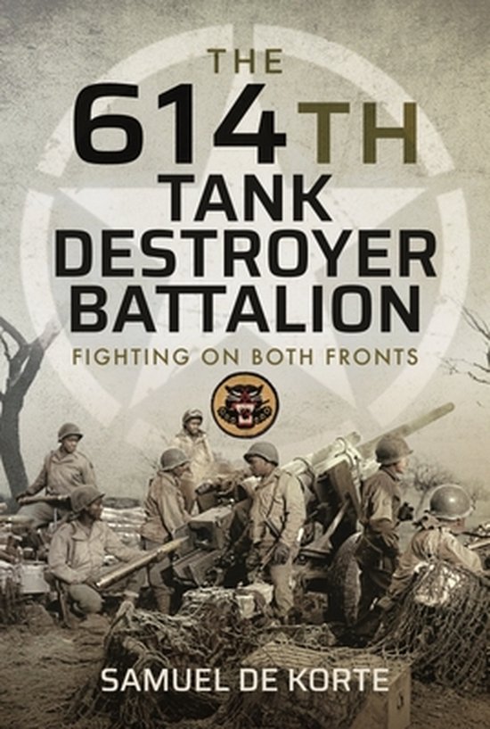 The 614th Tank Destroyer Battalion