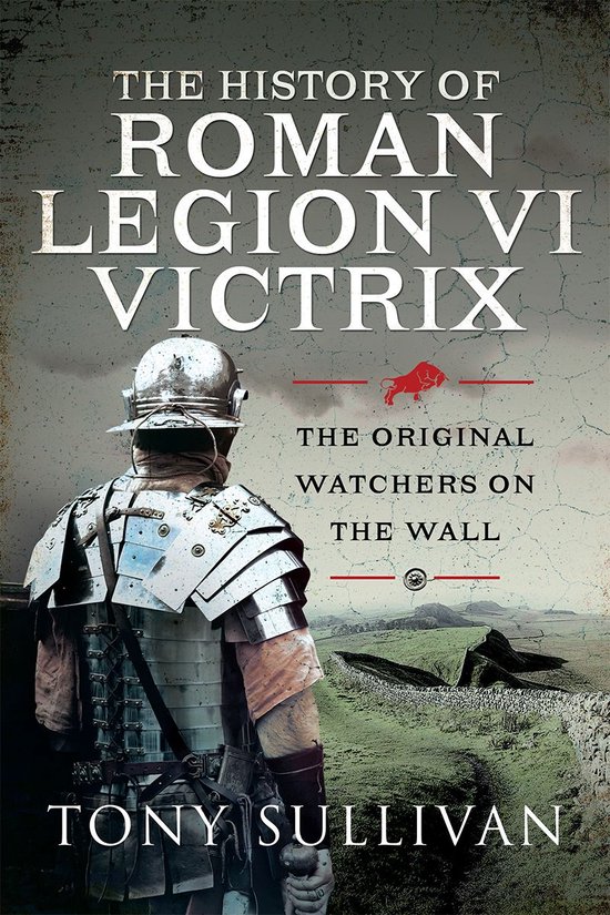 The History of Roman Legion VI Victrix