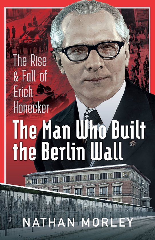 The Man Who Built the Berlin Wall