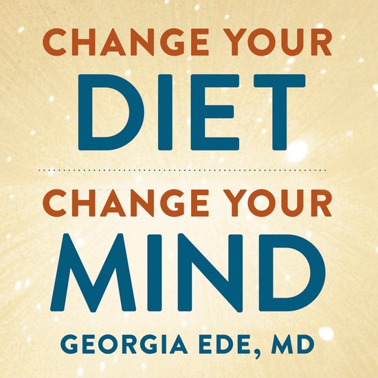 Change Your Diet, Change Your Mind