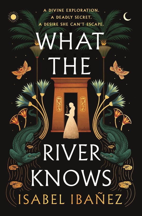 Secrets of the Nile Duology - What the River Knows