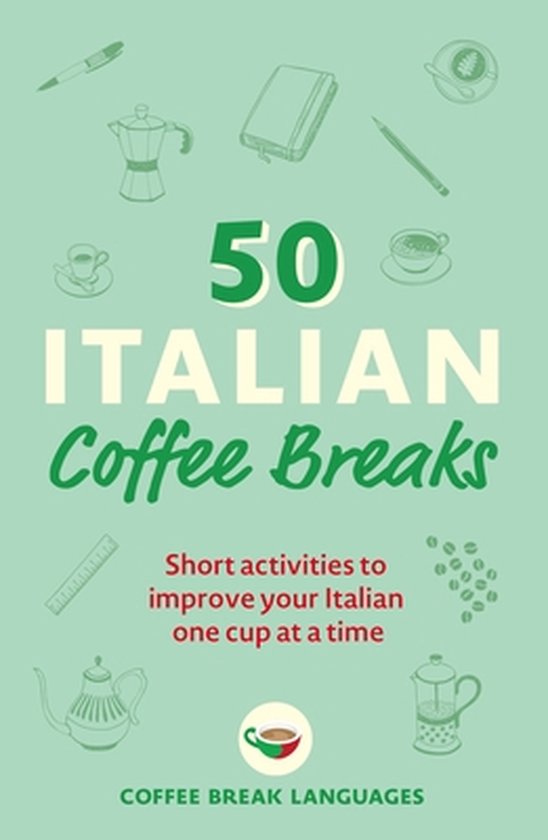 50 Coffee Breaks Series- 50 Italian Coffee Breaks