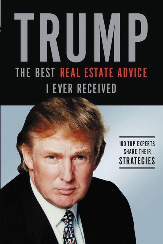 Trump: The Best Real Estate Advice I Ever Received