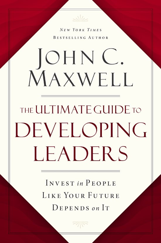 The Ultimate Guide to Developing Leaders