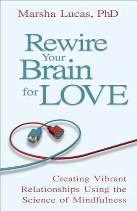 Rewire Your Brain for Love