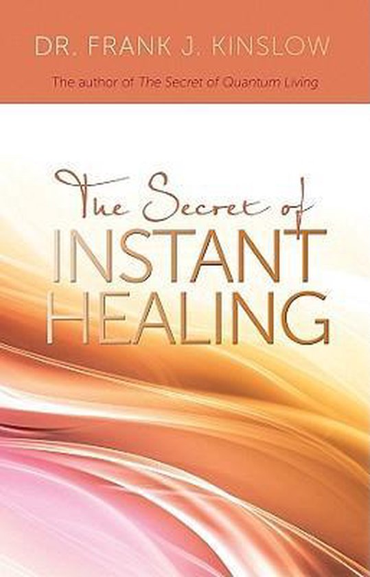 Secret of Instant Healing