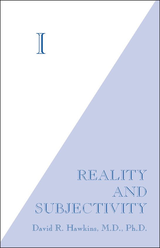 I: Reality and Subjectivity