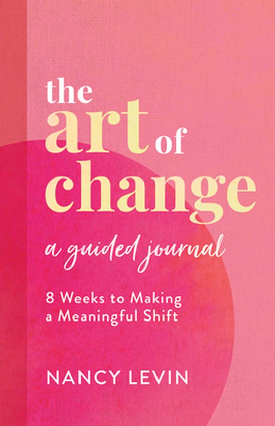 The Art of Change, A Guided Journal