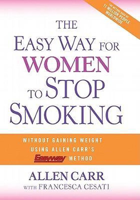 The Easy Way for Women to Stop Smoking: A Revolutionary Approach Using Allen Carr's Easyway Method