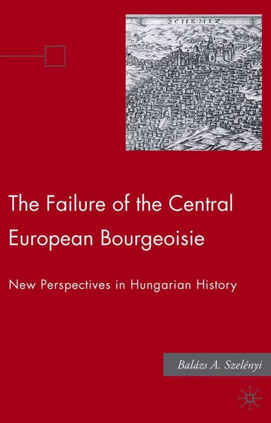 The Failure of the Central European Bourgeoisie