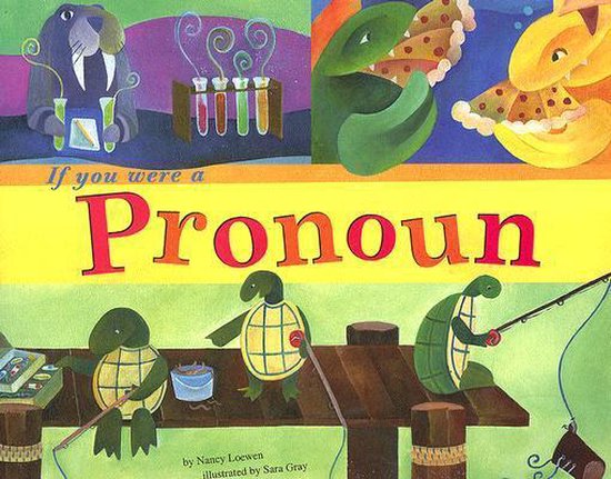 If You Were a Pronoun