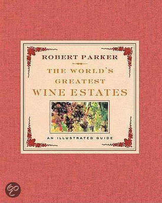 The World's Greatest Wine Estates