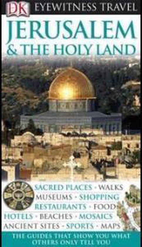 Dk Eyewitness Travel Guide: Jerusalem & The Holy Lands