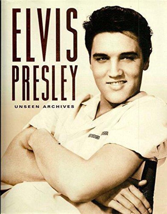 Elvis Presley Unseen Archives