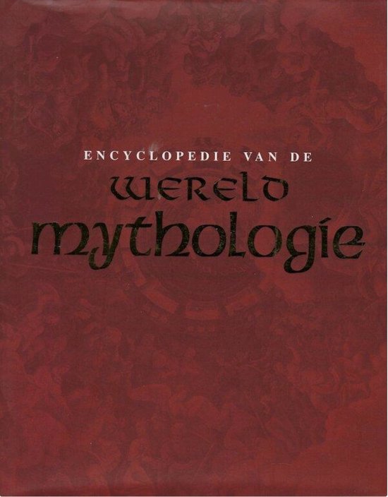 Encyclopedie van de wereldmythologie - LOREN AUERBACH; Anne M. Birrell; Martin Boord