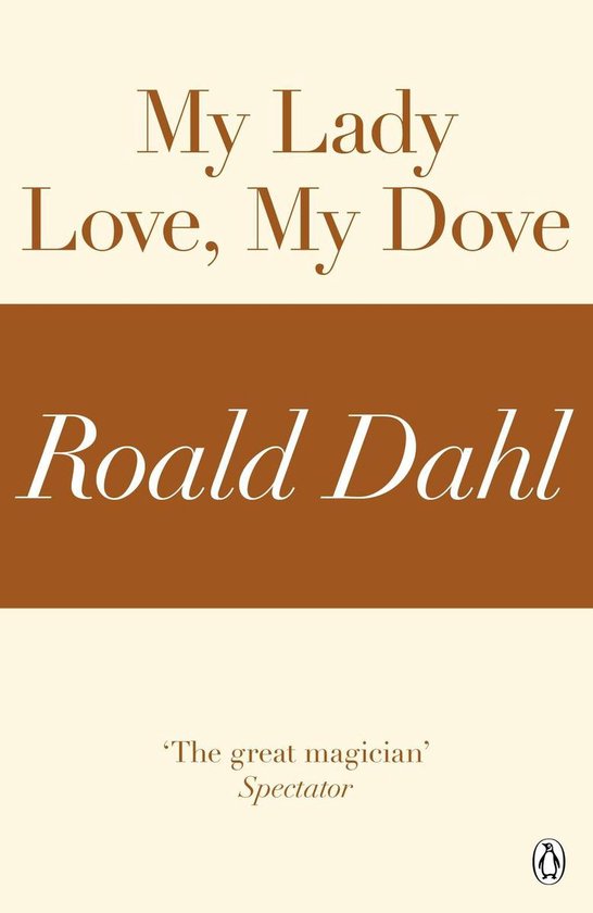 My Lady Love, My Dove (A Roald Dahl Short Story)