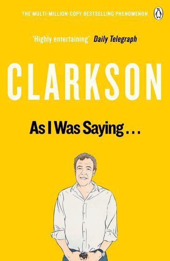 The World According to Clarkson - As I Was Saying . . .