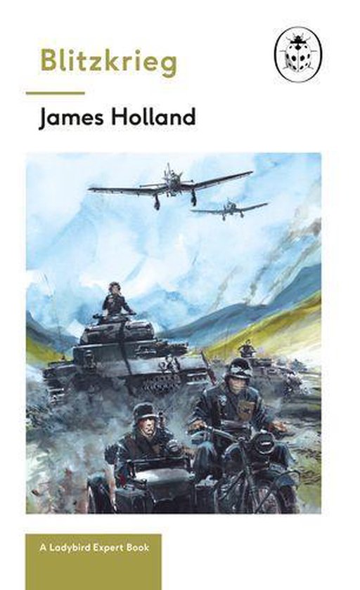 The Ladybird Expert Series 8 - Blitzkrieg: Book 1 of the Ladybird Expert History of the Second World War