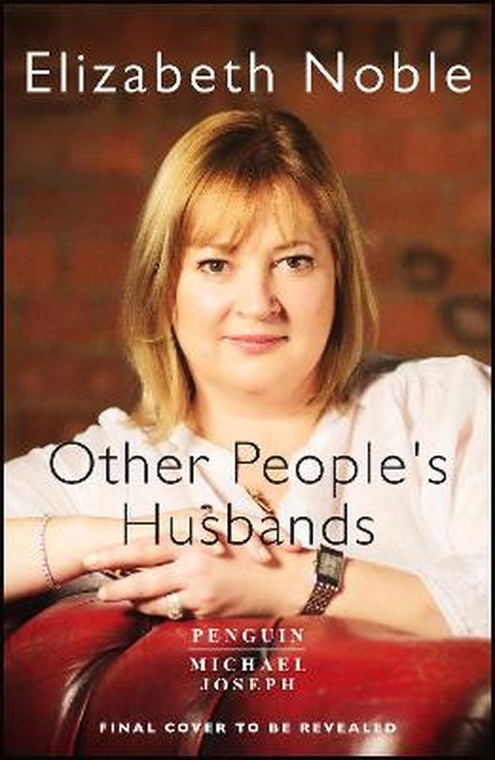 Other People's Husbands: The emotionally gripping story of friendship, love and betrayal from the author of Love, Iris