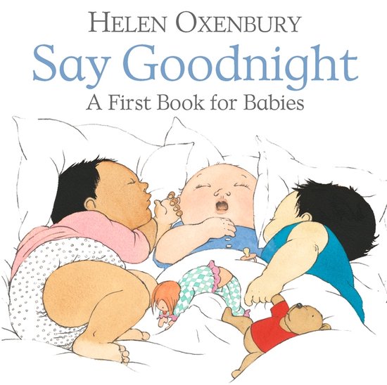 Say Goodnight A First Book for Babies 1