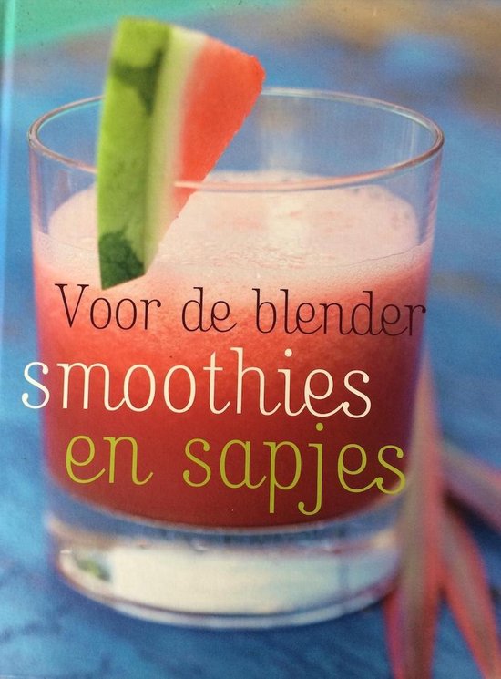 Voor de blender Smoothies en sapjes