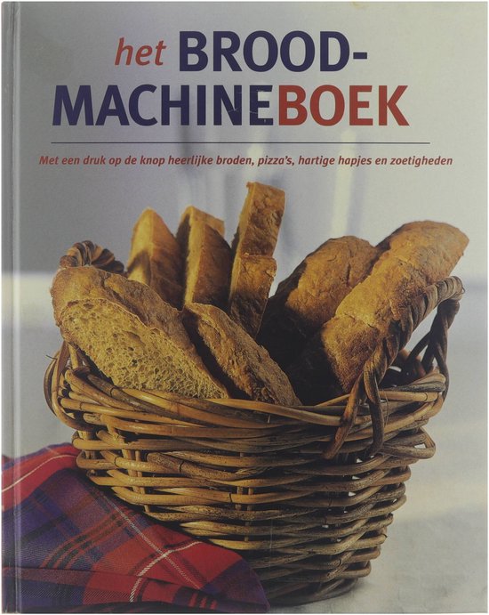 HET BROODMACHINEBOEK. MET EEN DRUK OP DE KNOP HEERLIJKE BRODEN, PIZZA'S, HARTIGE HAPJES EN ZOETIGHEDEN. - DOESER, Linda.