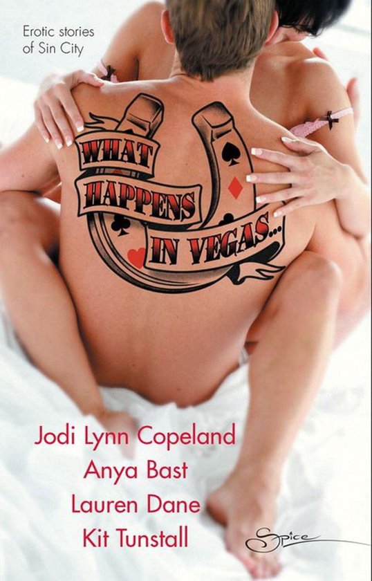 What Happens In Vegas...: Hot for You / Stripped / Red-Handed / The Deal (Mills & Boon Spice)