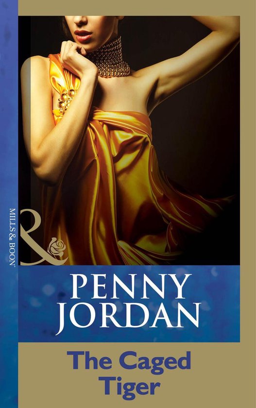 Penny Jordan Collection - The Caged Tiger (Penny Jordan Collection) (Mills & Boon Modern)