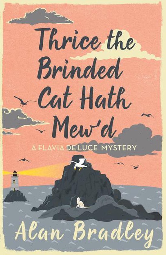 Flavia de Luce Mystery 8 - Thrice the Brinded Cat Hath Mew'd